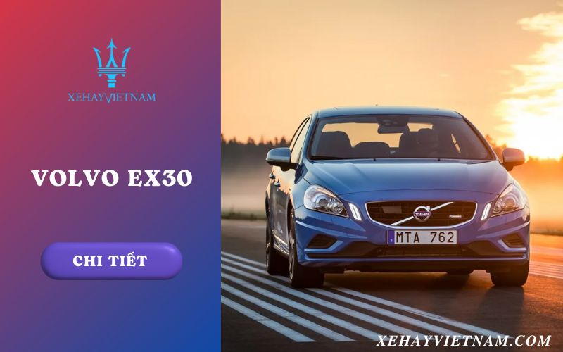 Thông tin mới nhất về Volvo EX30