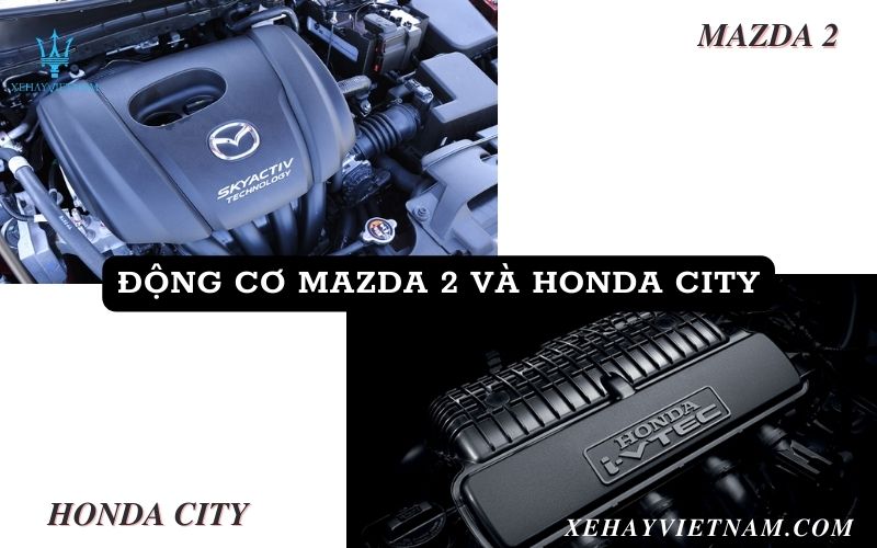 Động cơ Mazda 2 và Honda City