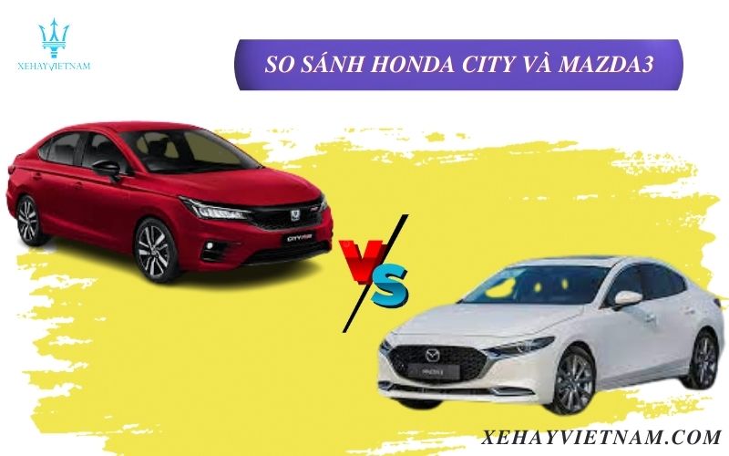 So sánh Honda City và Mazda3