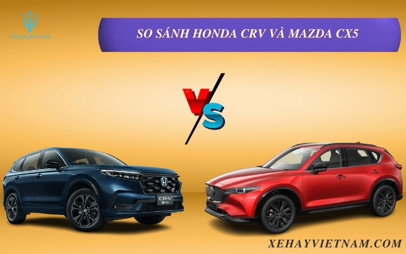 So sánh Honda CRV và Mazda CX5