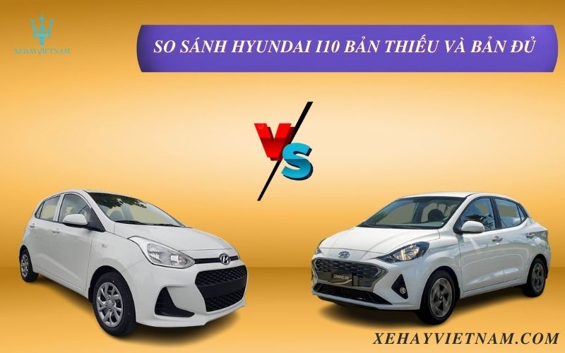 So sánh Hyundai i10 bản thiếu và bản đủ