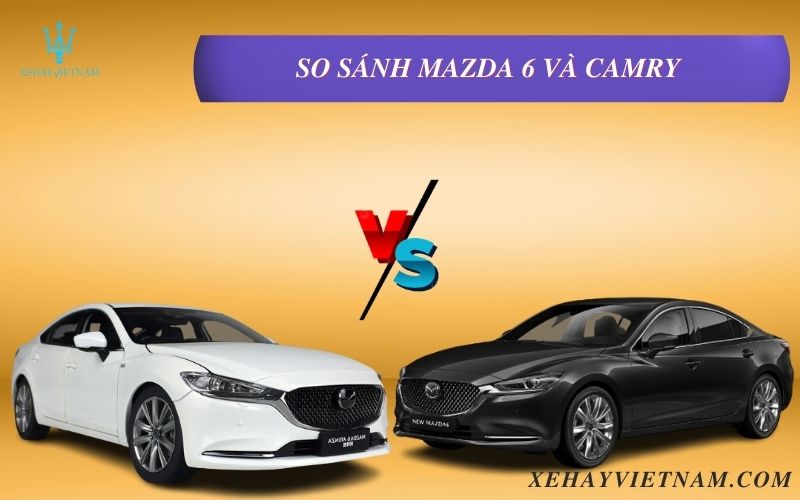 So sánh Mazda 6 và Camry