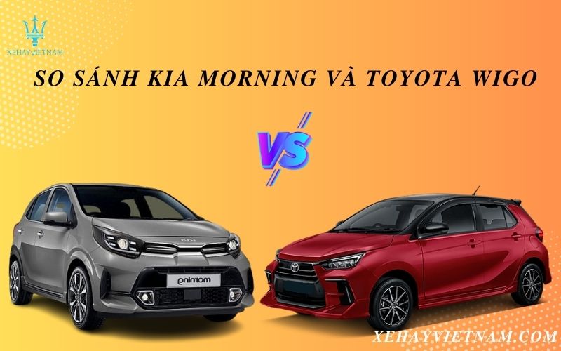 So sánh Kia Morning và Toyota Wigo