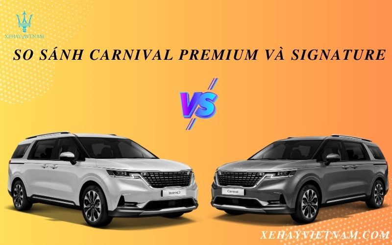 So sánh Carnival Premium và Signature