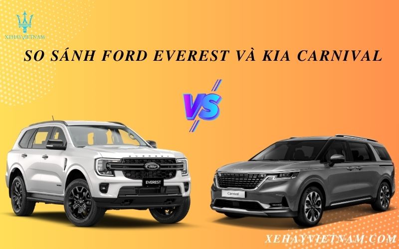 So sánh Ford Everest và Kia Carnival